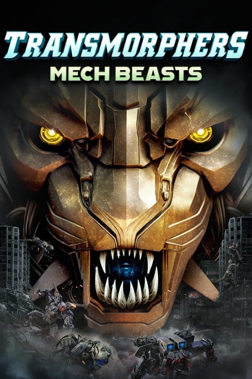 Transmorphers: Mech Beasts movie review - mp4movies