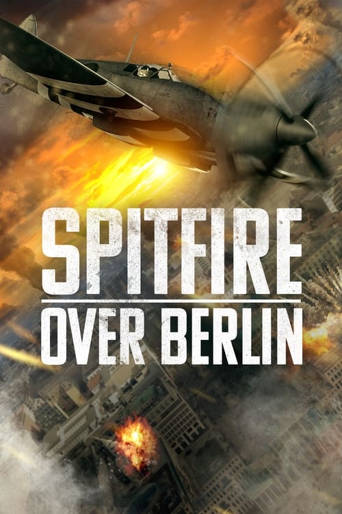 Spitfire Over Berlin movie review - mp4 movies